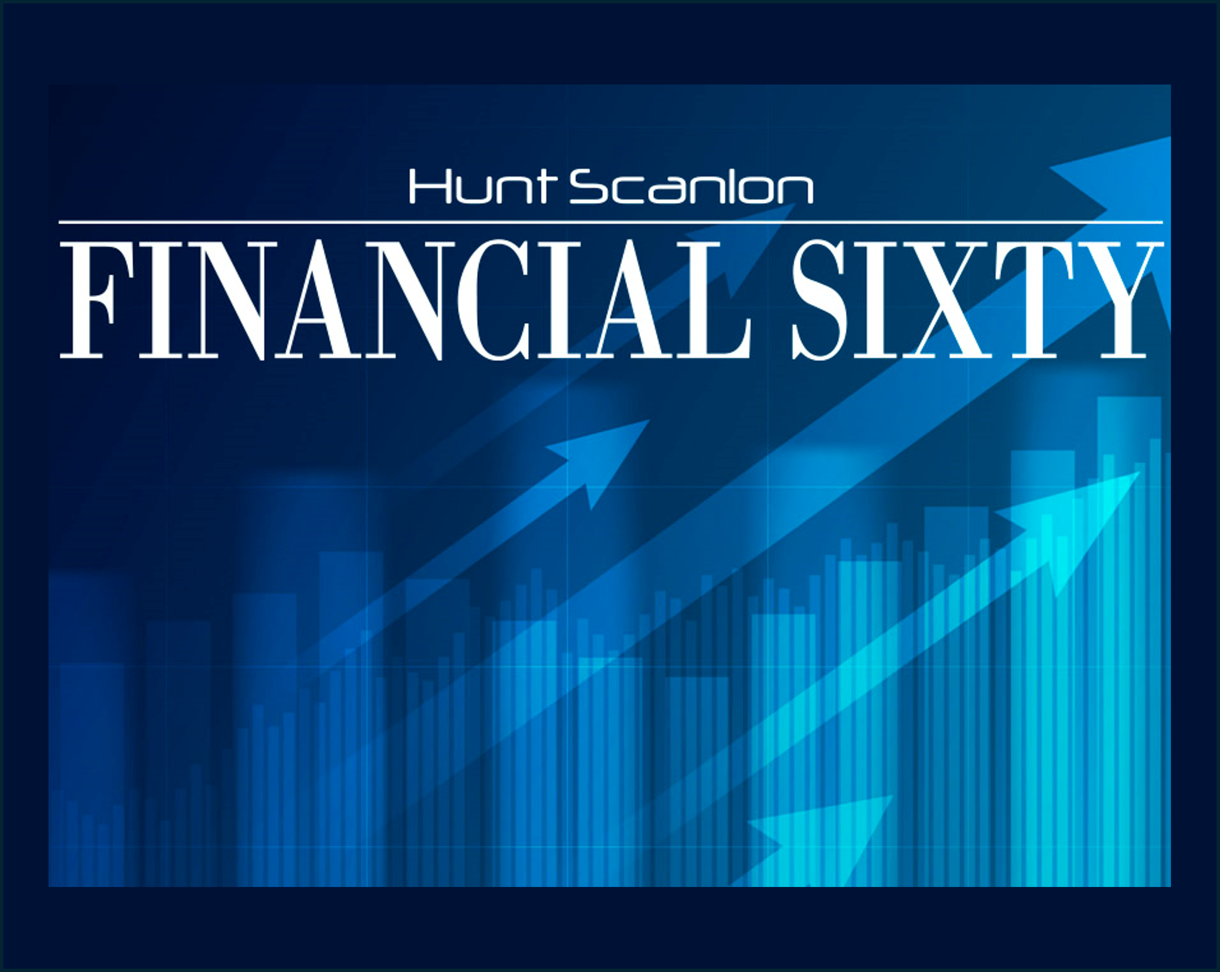 20/20 Foresight Named to Hunt Scanlon's Financial Sixty Featured Image